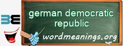 WordMeaning blackboard for german democratic republic